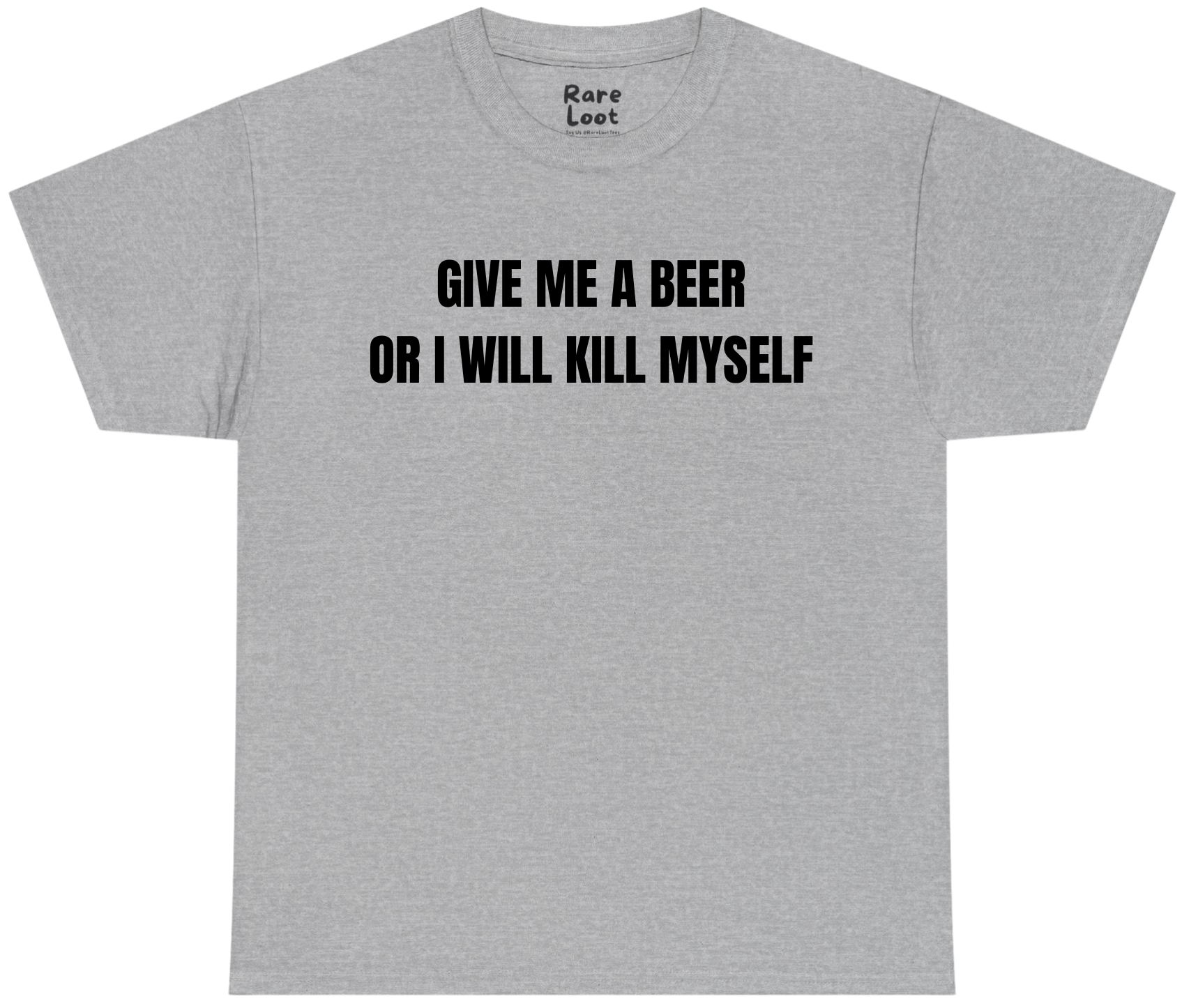 Give Me A Beer Or I... Shirt