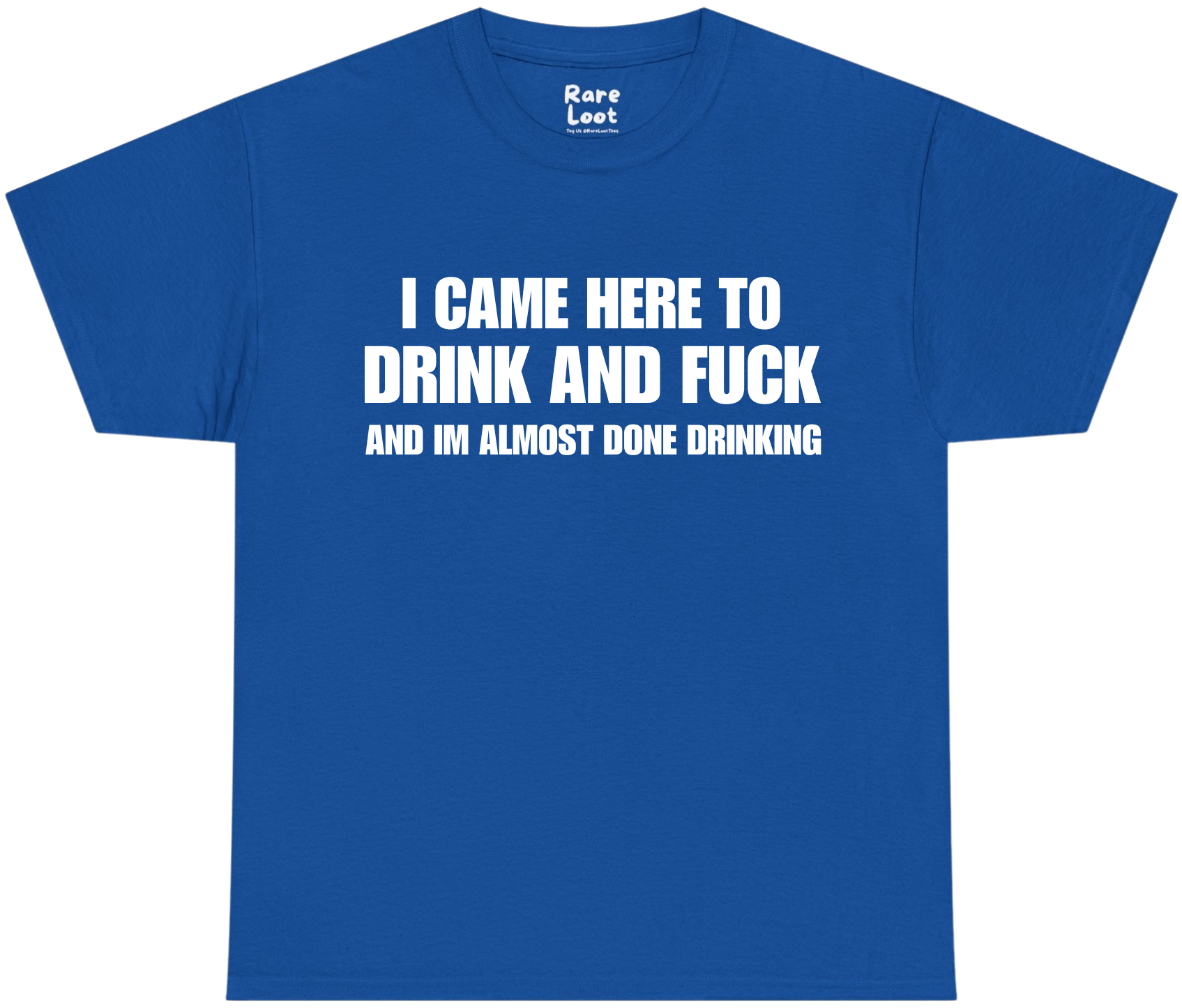 I Came Here to Drink and F Shirt