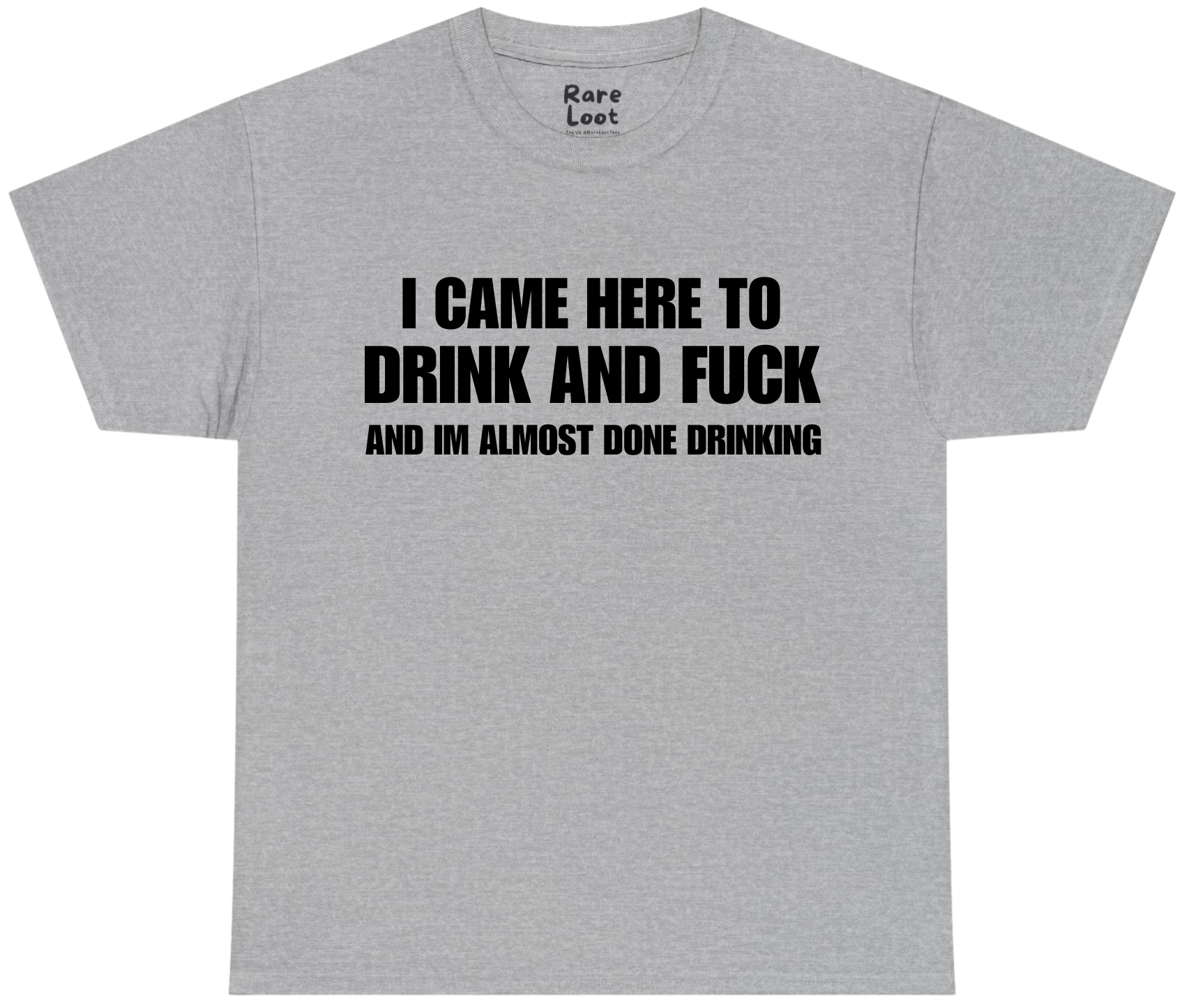 I Came Here to Drink and F Shirt