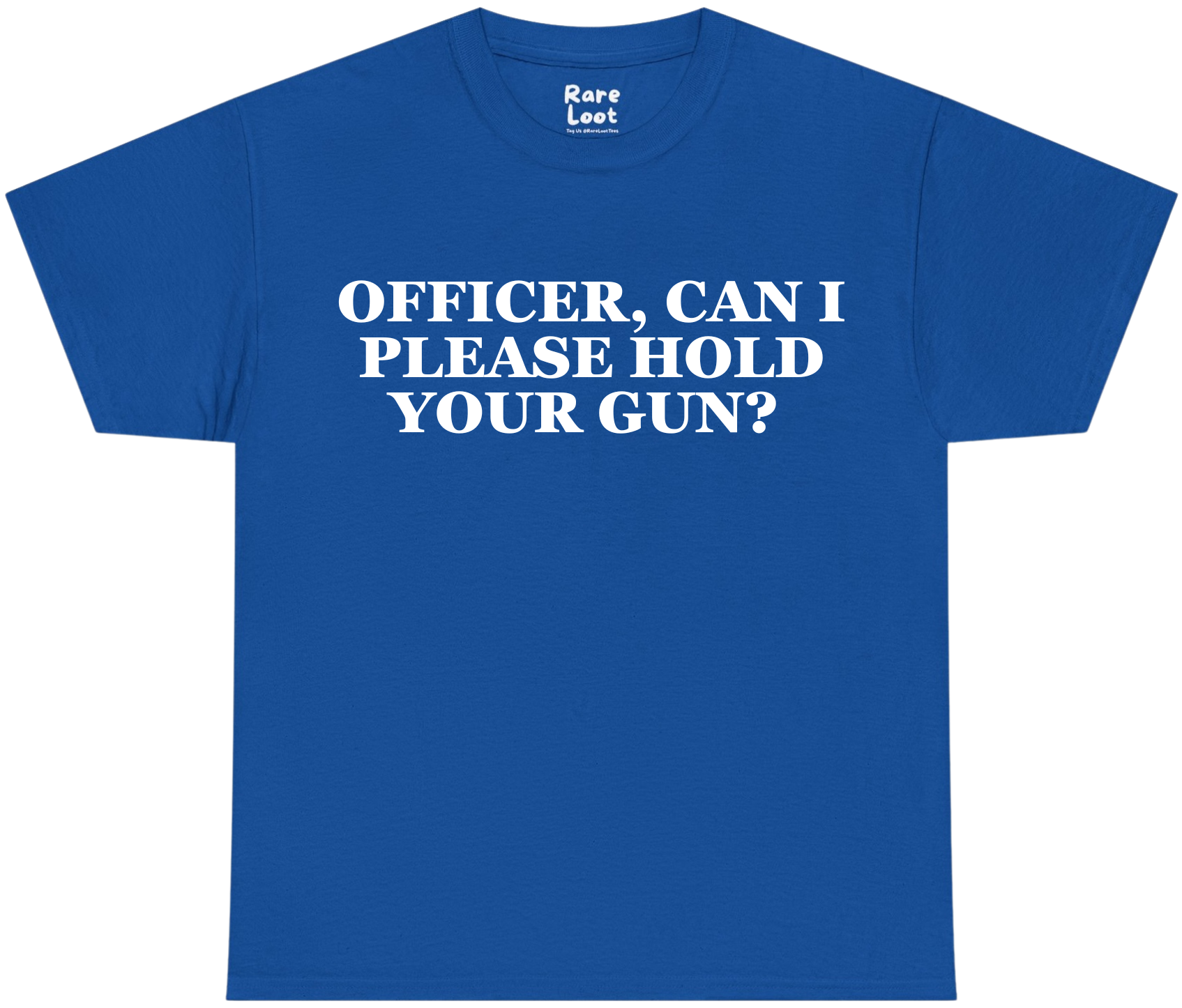 Officer Can I Please Hold Your G Shirt
