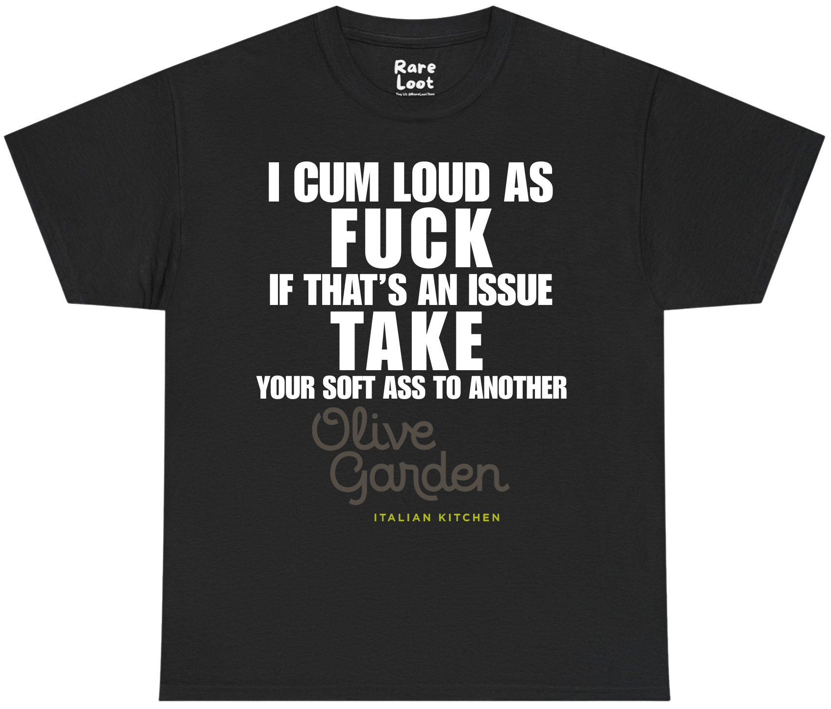 I Cum Loud as F*** Olive Garden Shirt