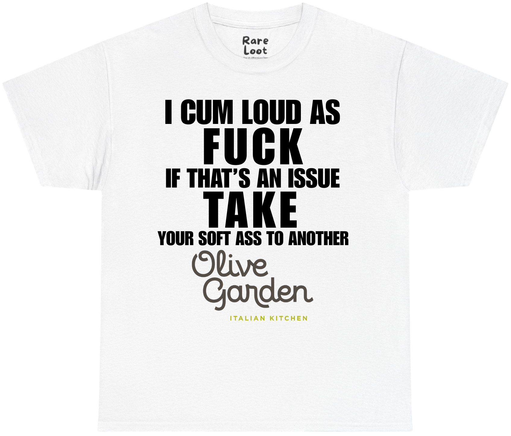 I Cum Loud as F*** Olive Garden Shirt