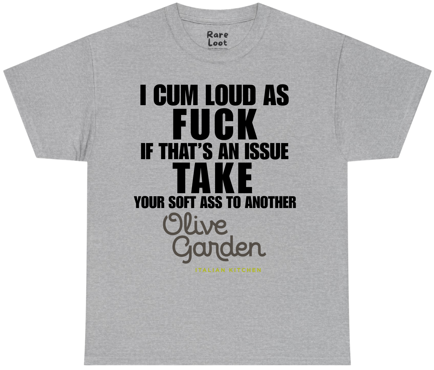 I Cum Loud as F*** Olive Garden Shirt