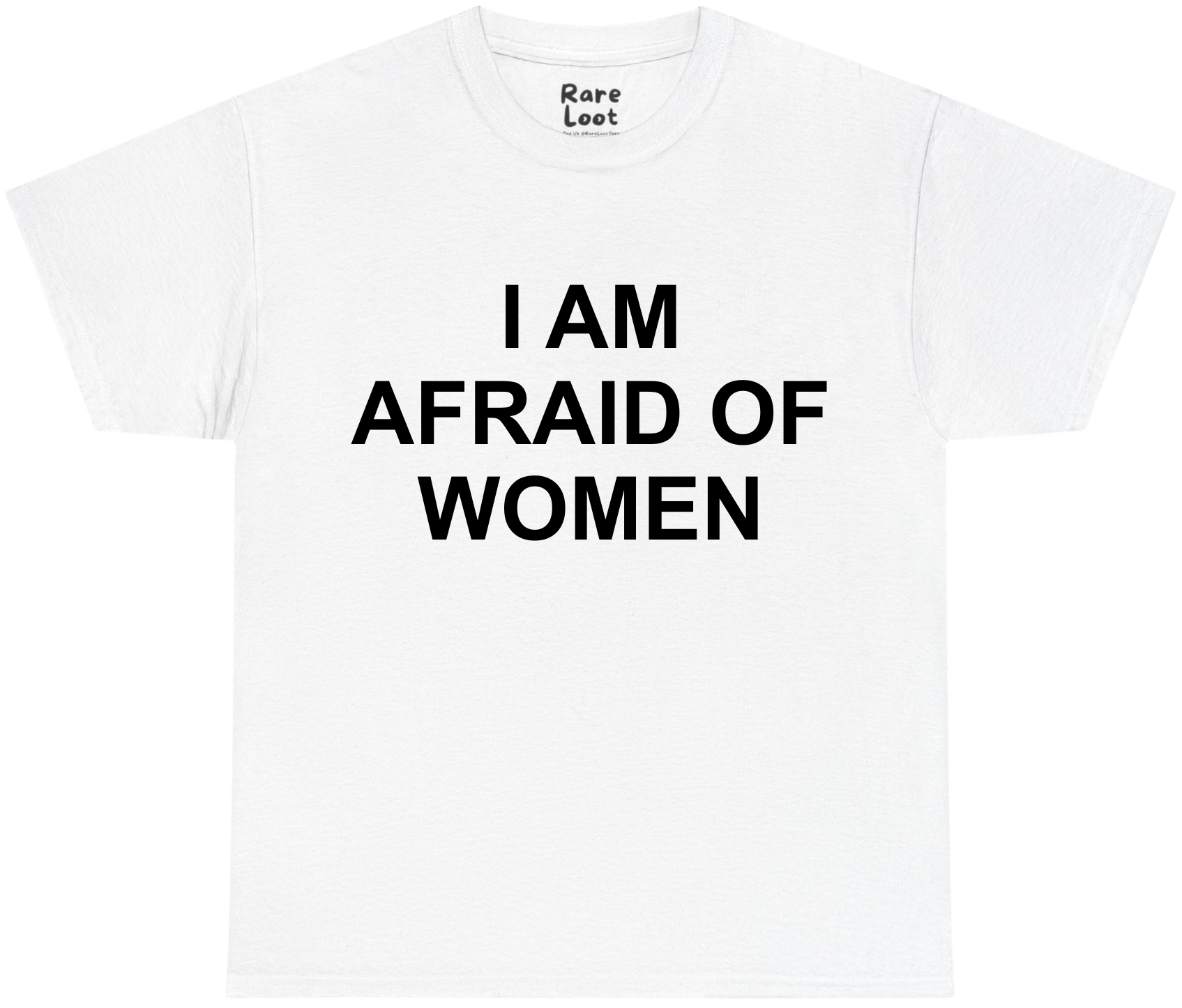 I Am Afraid of Women Shirt