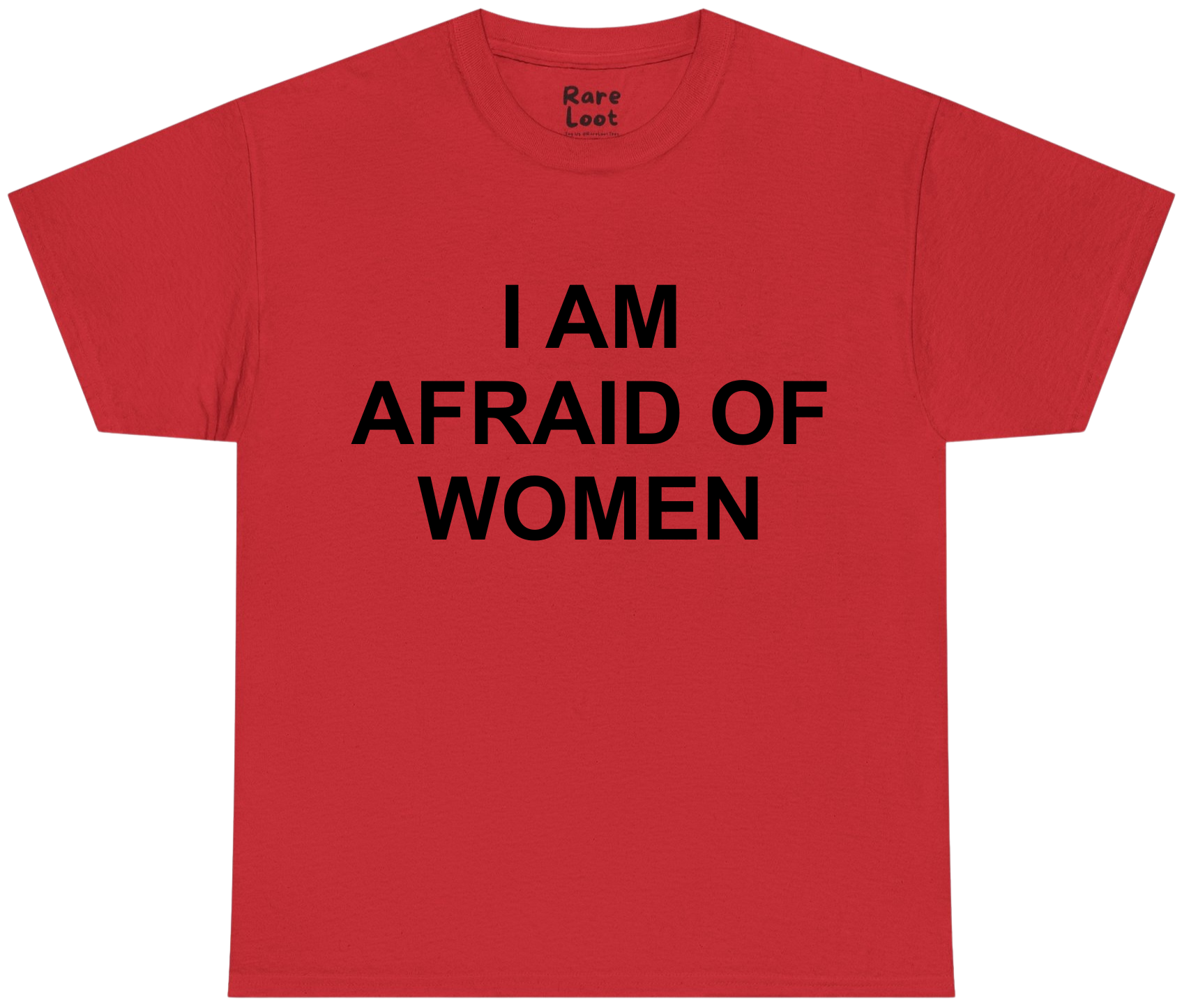 I Am Afraid of Women Shirt