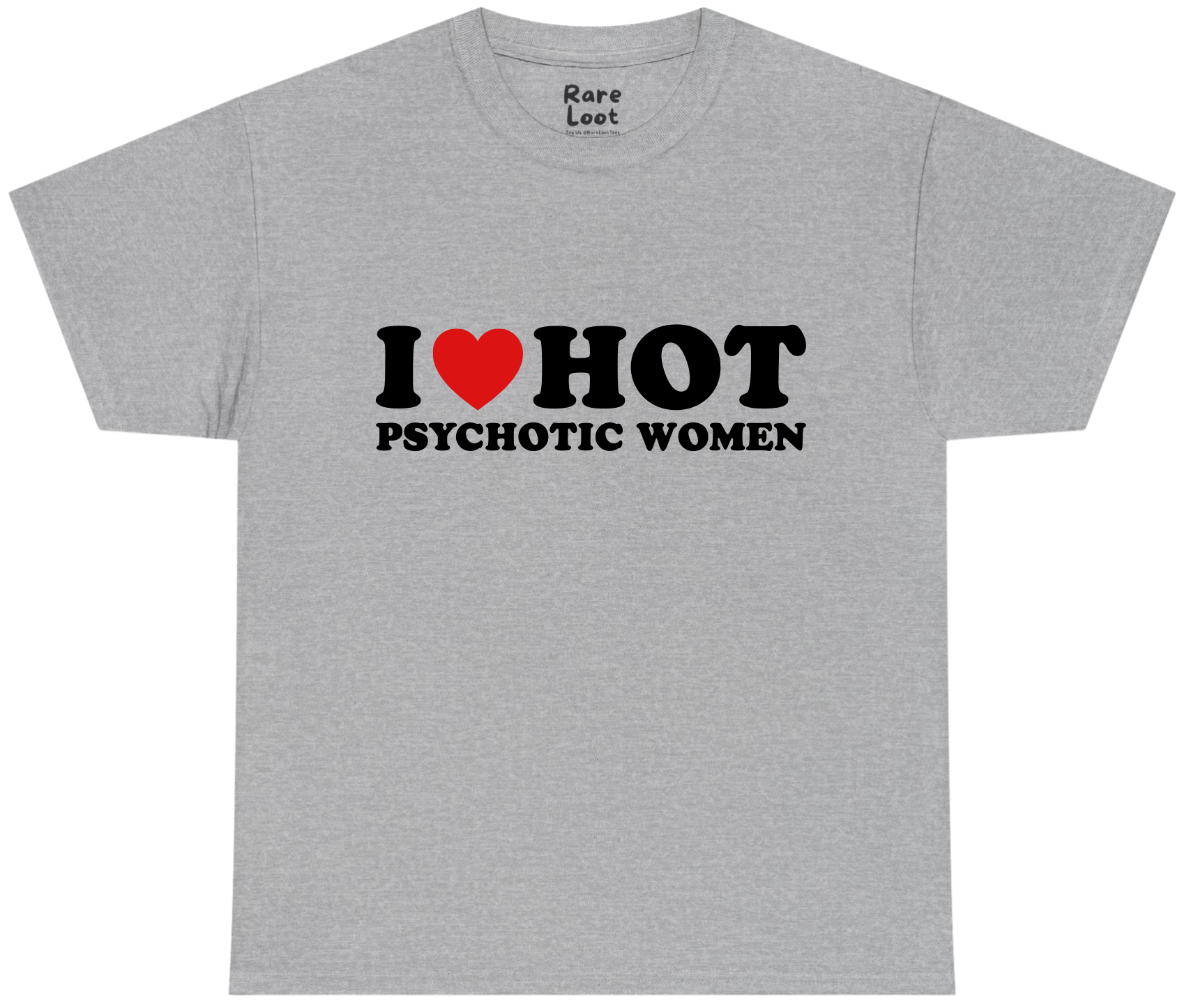 I Heart Hot Psychotic Women Shirt