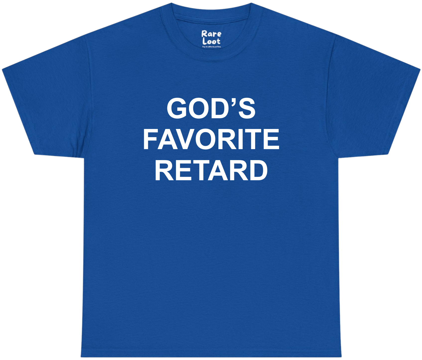 God's Favorite Retard Shirt