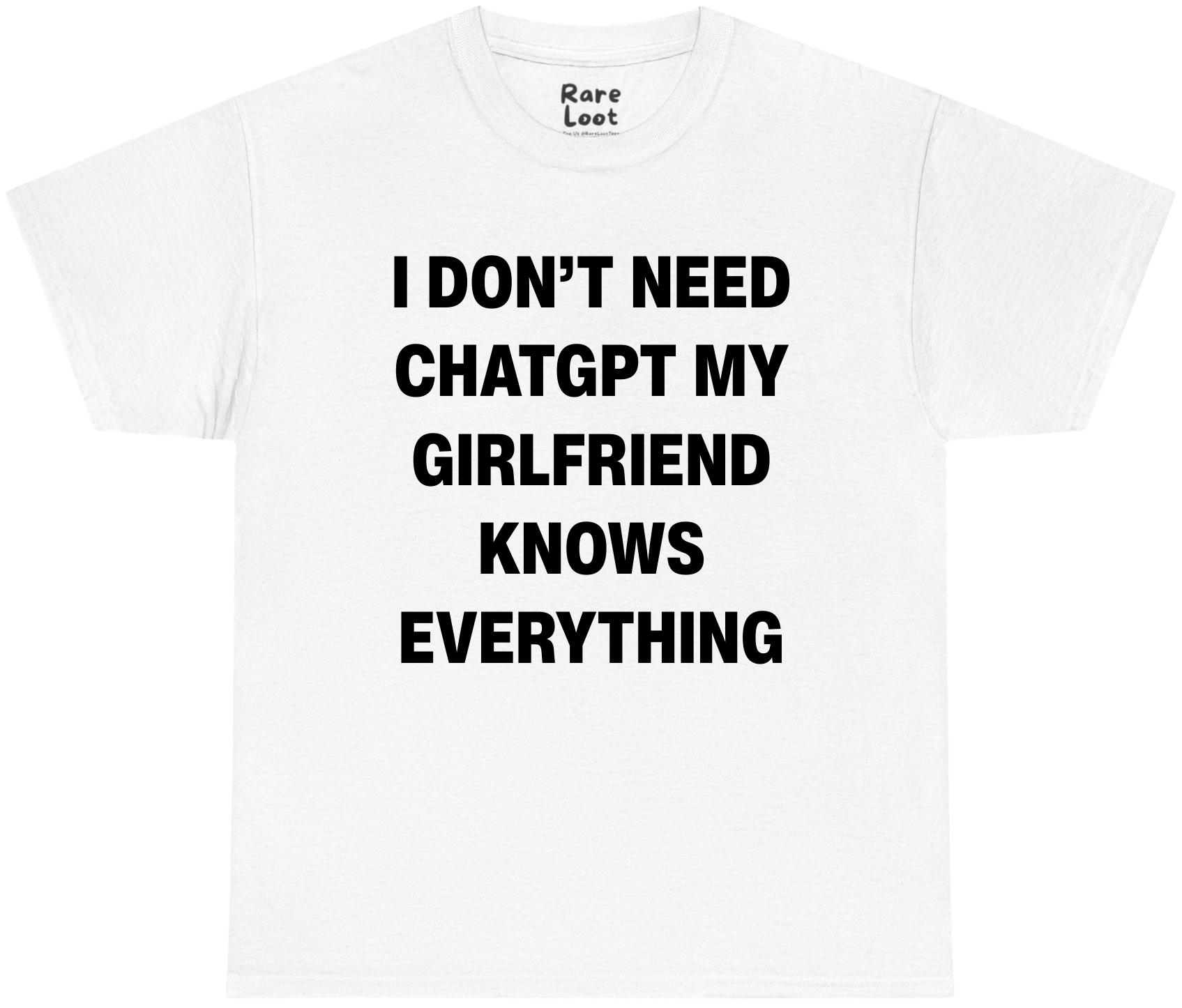 I Don’t Need ChatGPT My Girlfriend Knows Everything Shirt