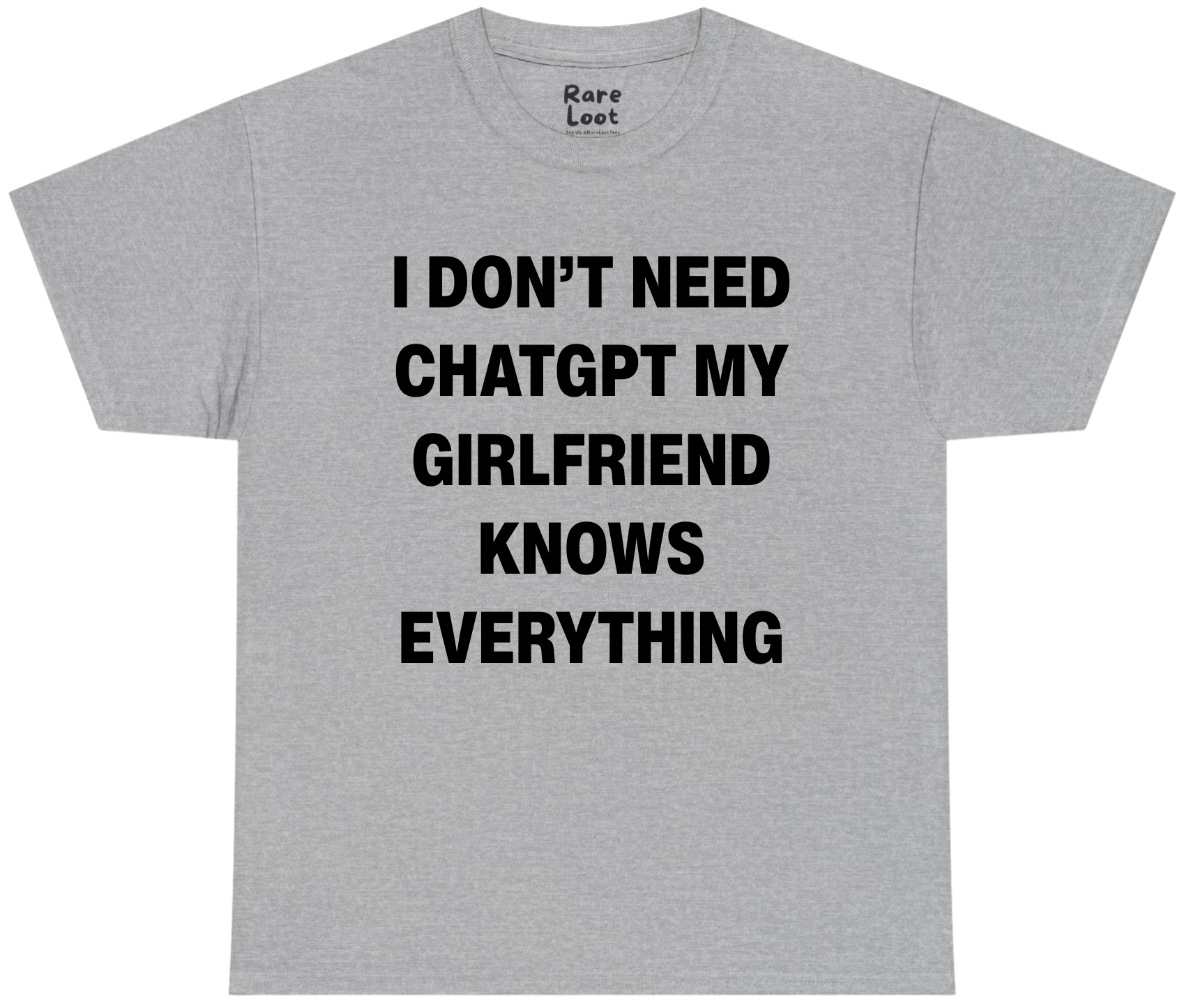 I Don’t Need ChatGPT My Girlfriend Knows Everything Shirt
